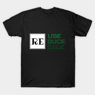 Reuse, Reduce, Recycle Environmentalist Gift T-Shirt